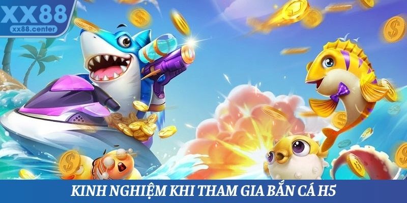 Kinh nghiệm đổi thưởng vô cùng hiệu quả khi tham gia bắn cá H5