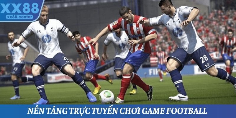 Nền tảng trực tuyến chơi game Football